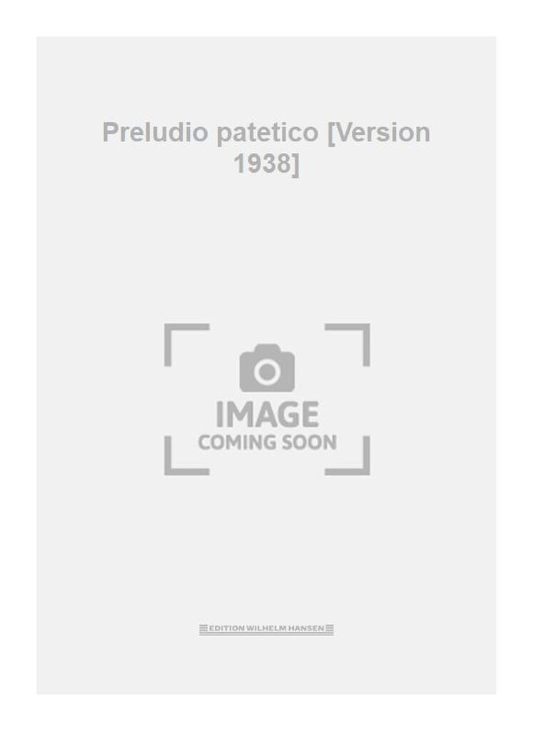 Preludio patetico [Version 1938]