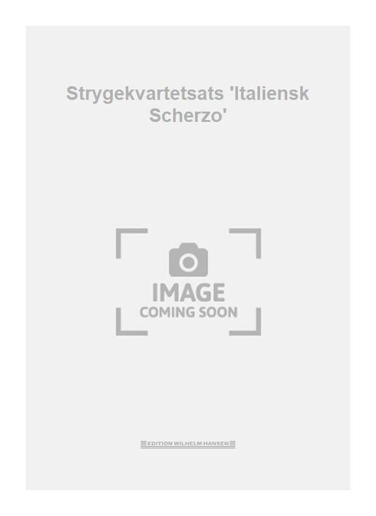 Strygekvartetsats 'Italiensk Scherzo'