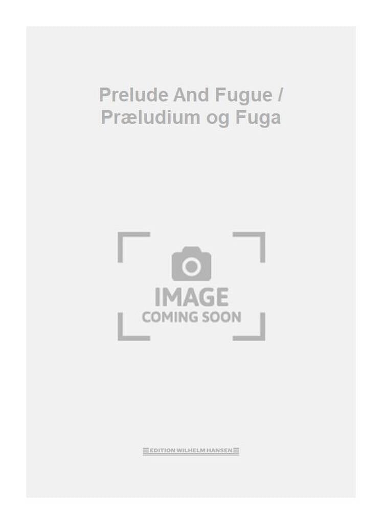Prelude and Fugue / Præludium og Fuga