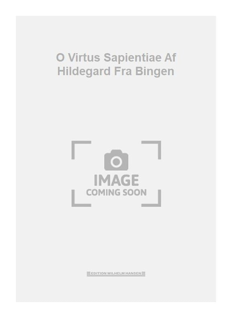 O Virtus Sapientiae Af Hildegard Fra Bingen