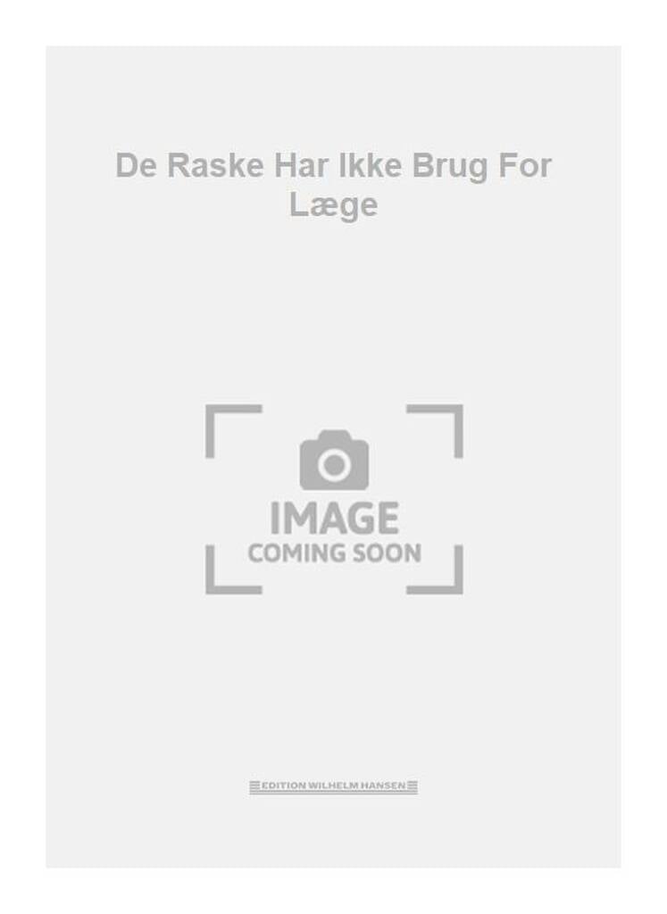De Raske Har Ikke Brug For Læge