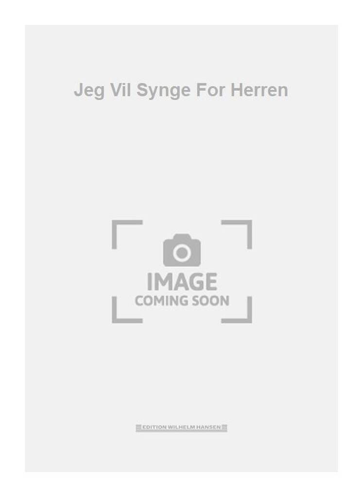 Jeg Vil Synge For Herren
