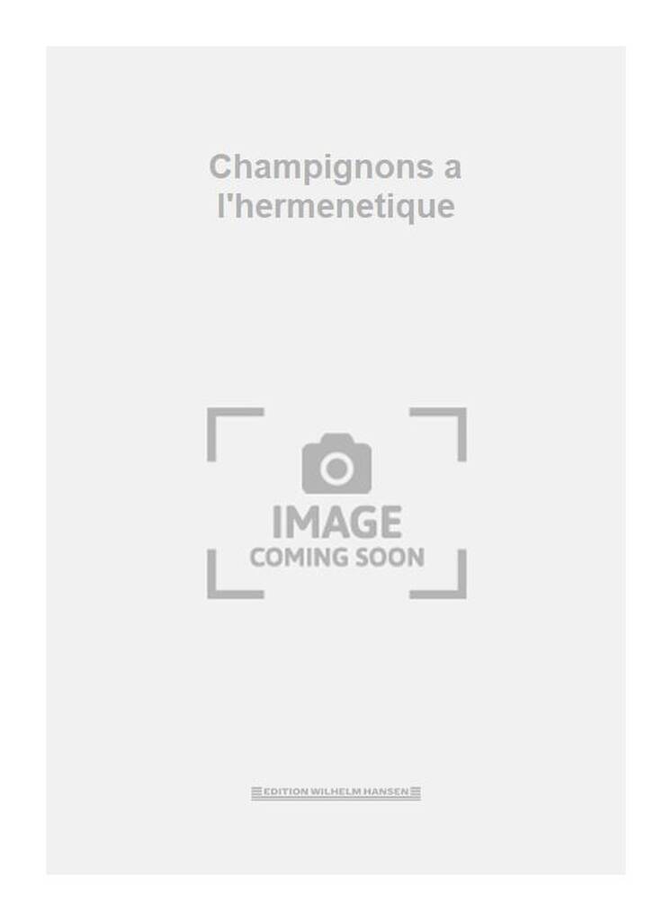 Champignons a l'hermenetique