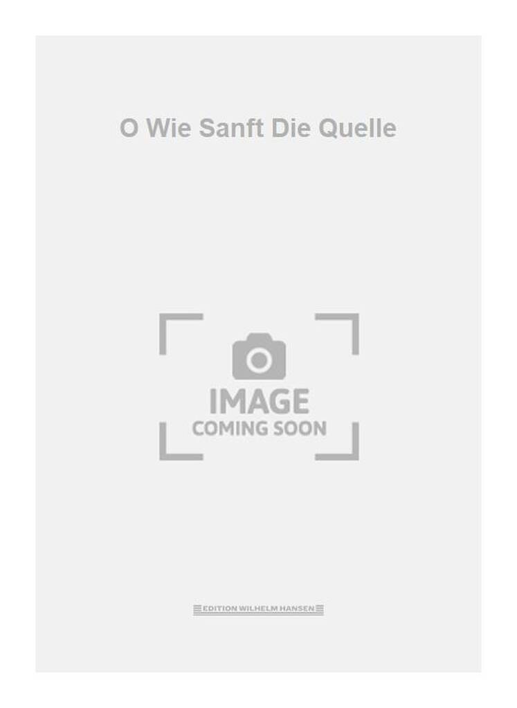 O Wie Sanft Die Quelle