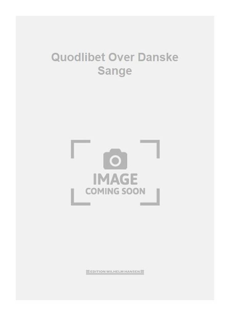 Quodlibet Over Danske Sange