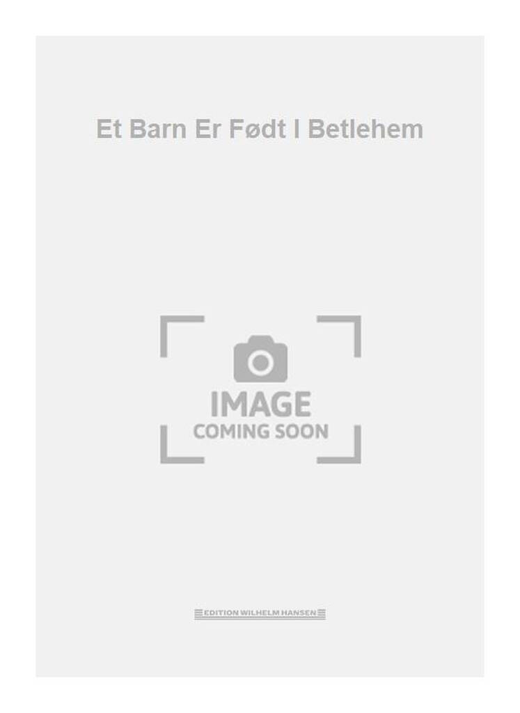 Et Barn Er Født I Betlehem