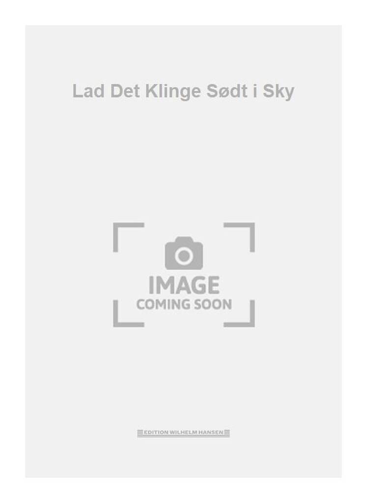 Lad Det Klinge Sødt i Sky