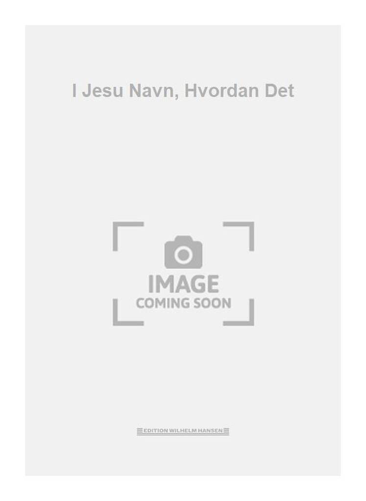 I Jesu Navn, Hvordan Det
