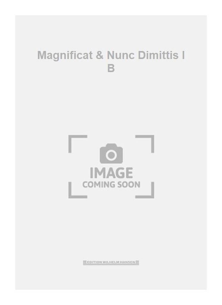 Magnificat & Nunc Dimittis I B