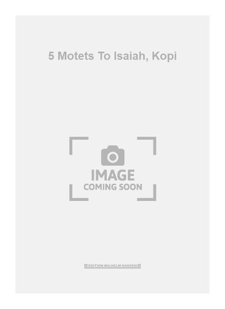 5 Motets To Isaiah, Kopi