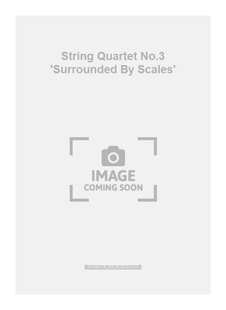 String Quartet No.3 'Surrounded By Scales'