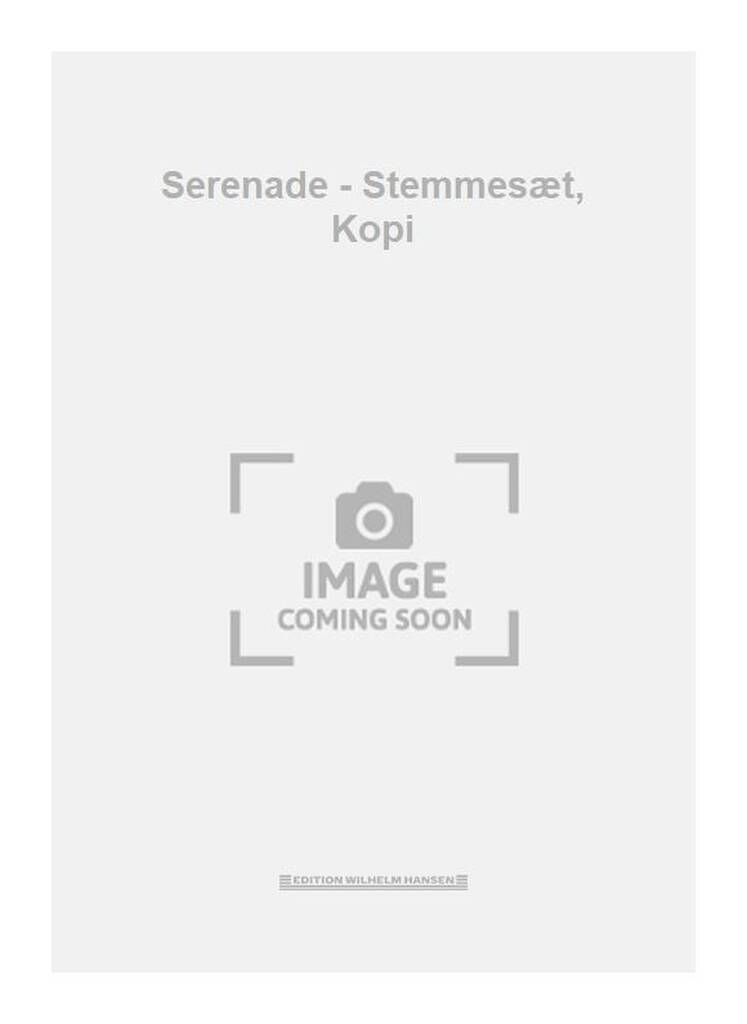 Serenade - Stemmesæt, Kopi