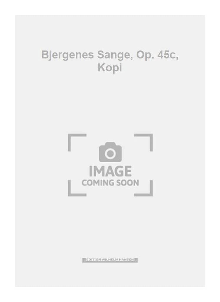 Bjergenes Sange, Op. 45c, Kopi