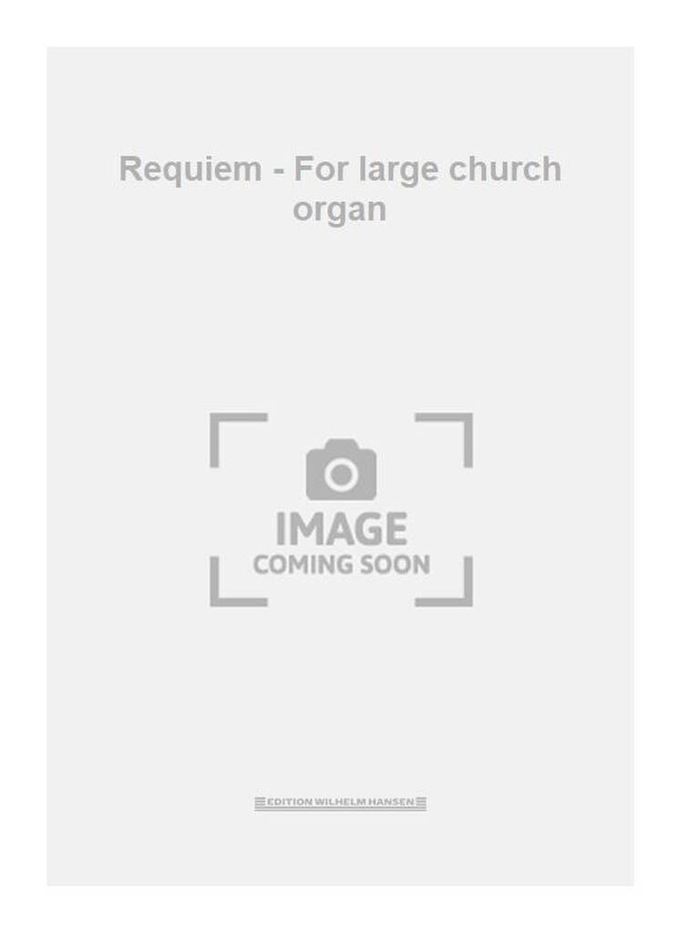 Requiem - For large church organ