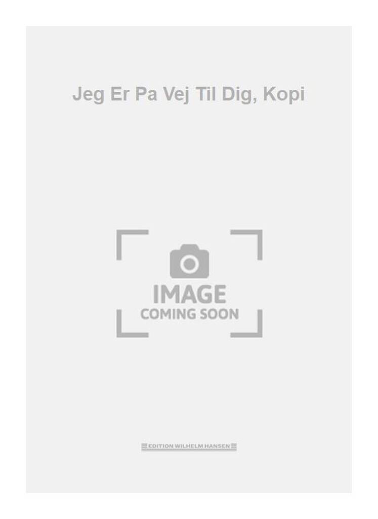 Jeg Er Pa Vej Til Dig, Kopi