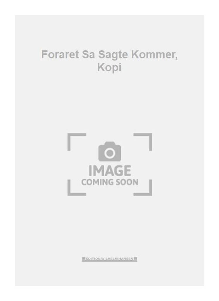 Foraret Sa Sagte Kommer, Kopi