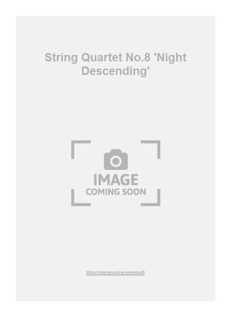 String Quartet No.8 'Night Descending'