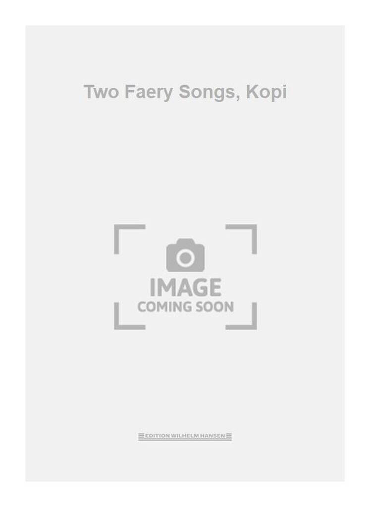 Two Faery Songs, Kopi
