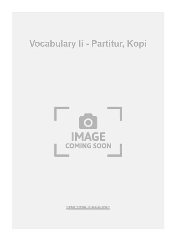 Vocabulary Ii - Partitur, Kopi