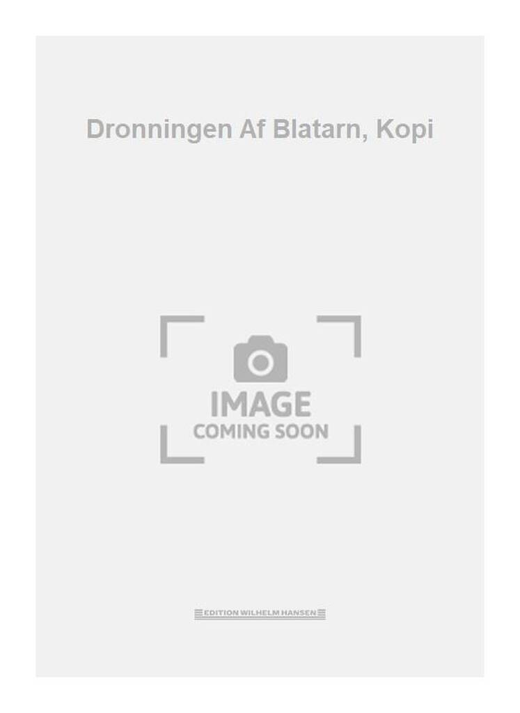 Dronningen Af Blatarn, Kopi