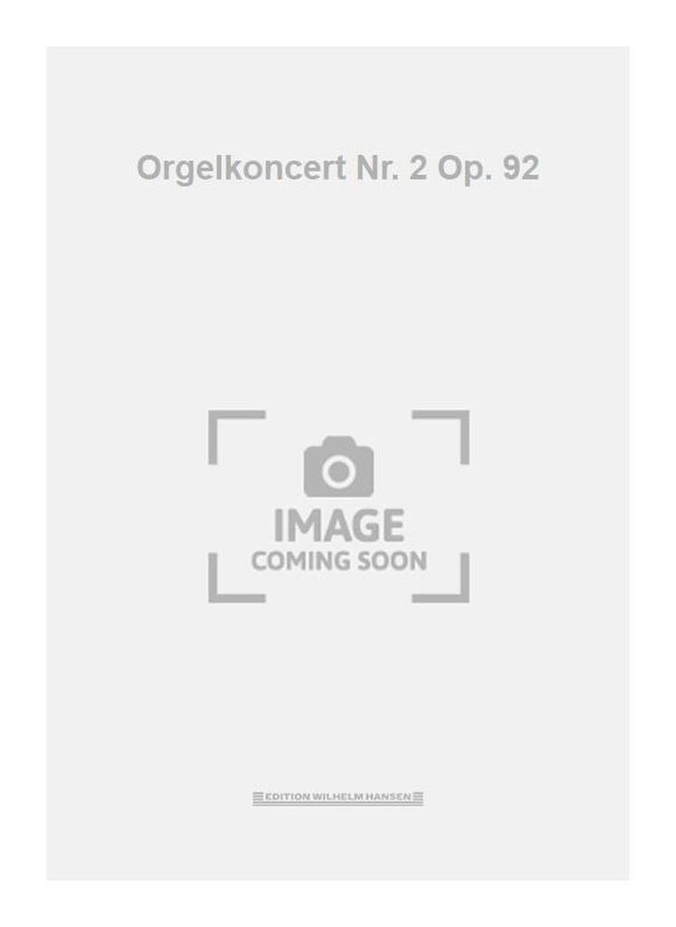 Orgelkoncert Nr. 2 Op. 92
