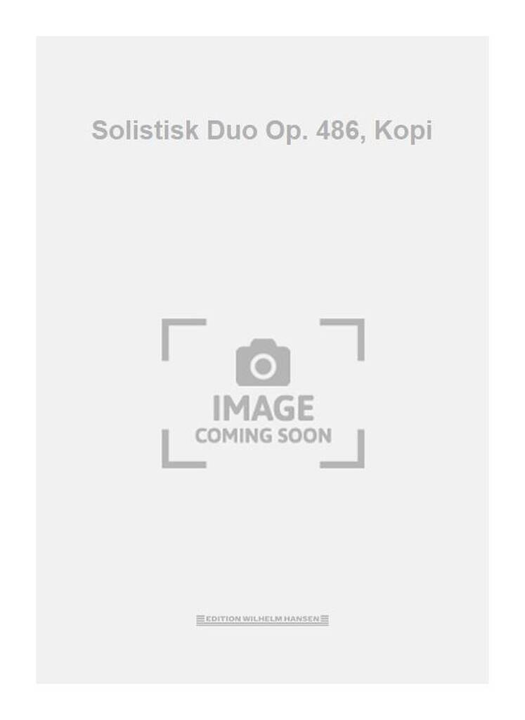 Solistisk Duo Op. 486, Kopi
