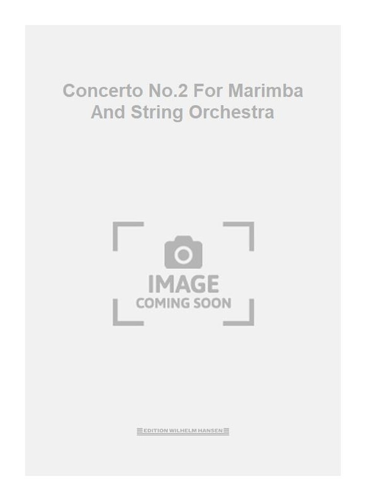 Concerto No.2 For Marimba And String Orchestra