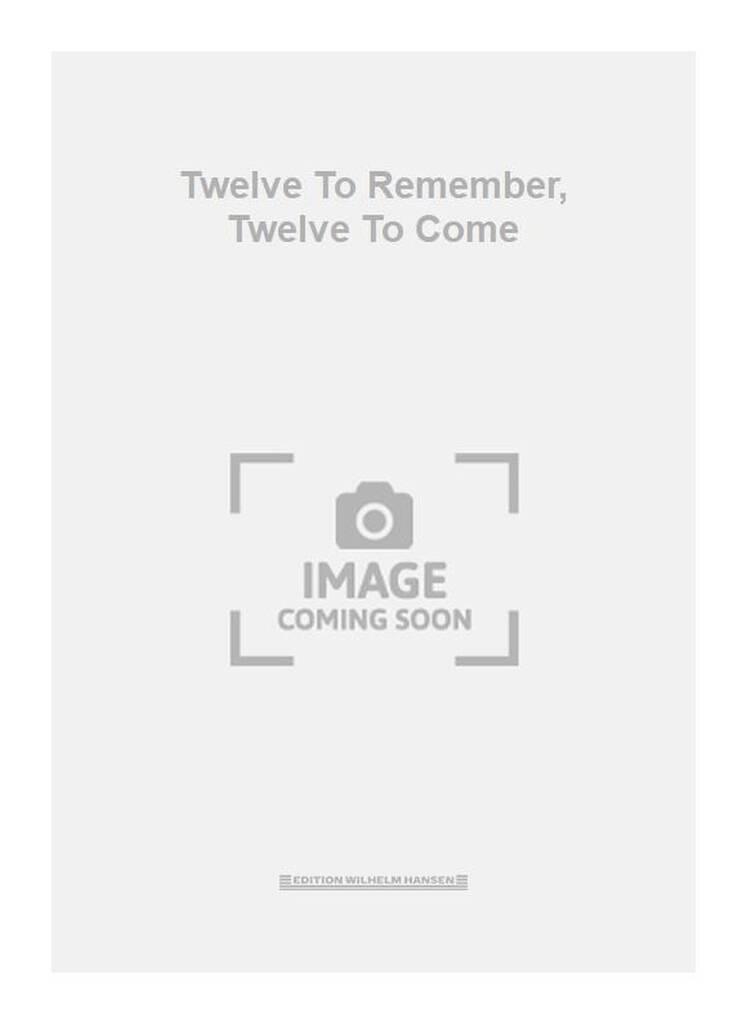 Twelve To Remember, Twelve To Come
