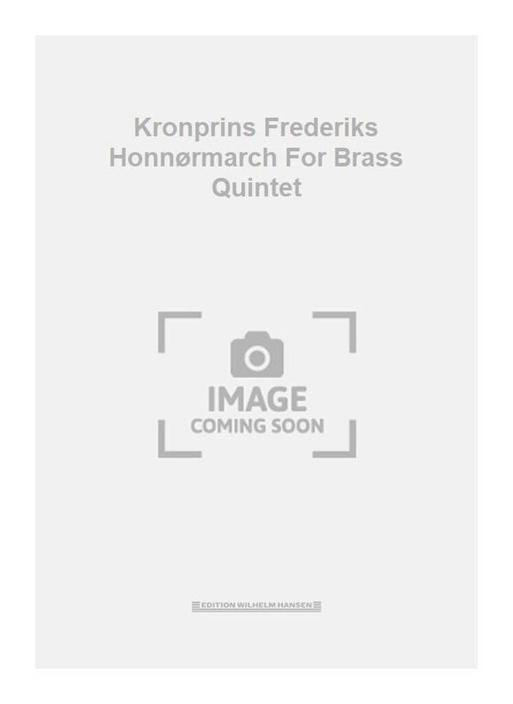 Kronprins Frederiks Honnørmarch For Brass Quintet