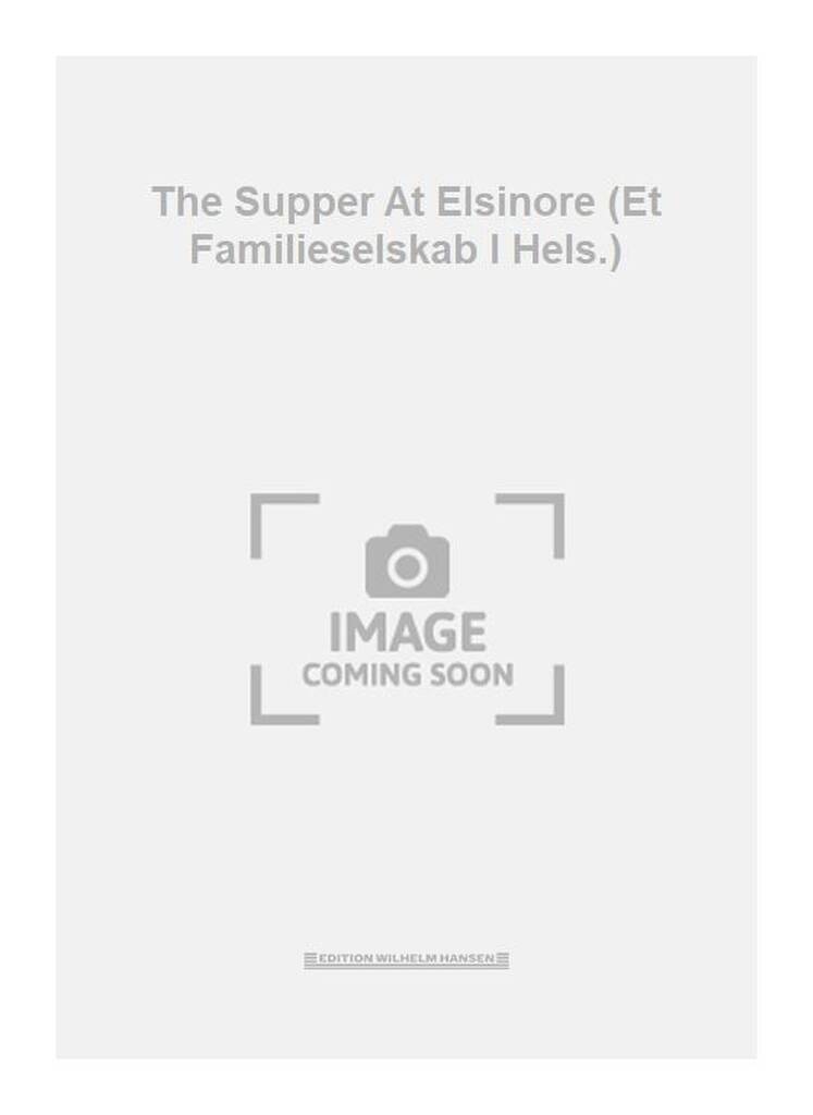 The Supper At Elsinore (Et Familieselskab I Hels.)