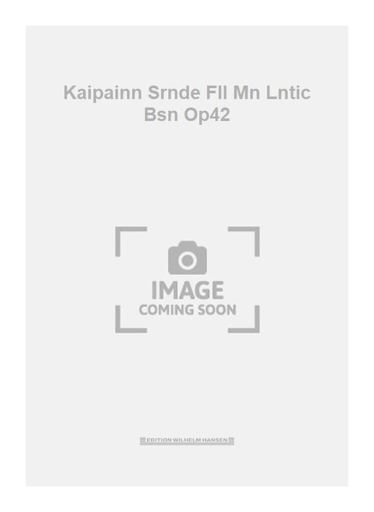 Kaipainn Srnde Fll Mn Lntic Bsn Op42