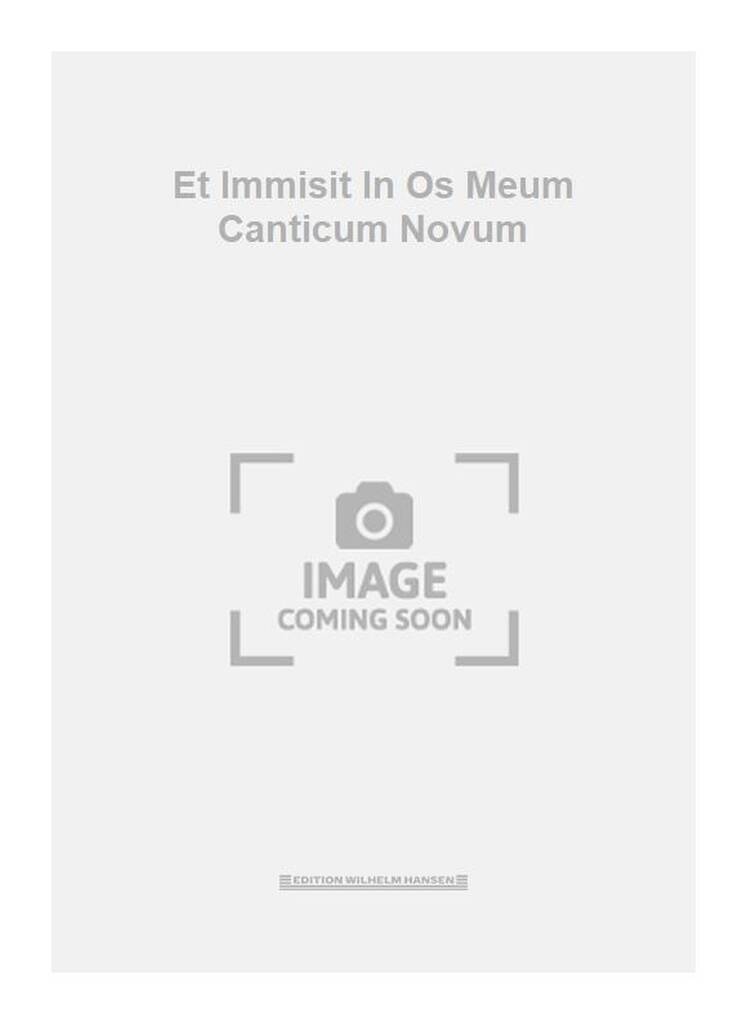 Et Immisit In Os Meum Canticum Novum
