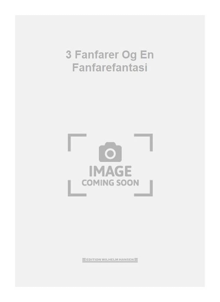 3 Fanfarer Og En Fanfarefantasi