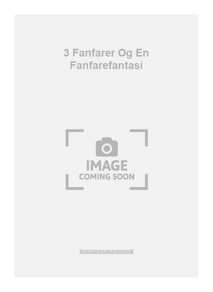 3 Fanfarer Og En Fanfarefantasi