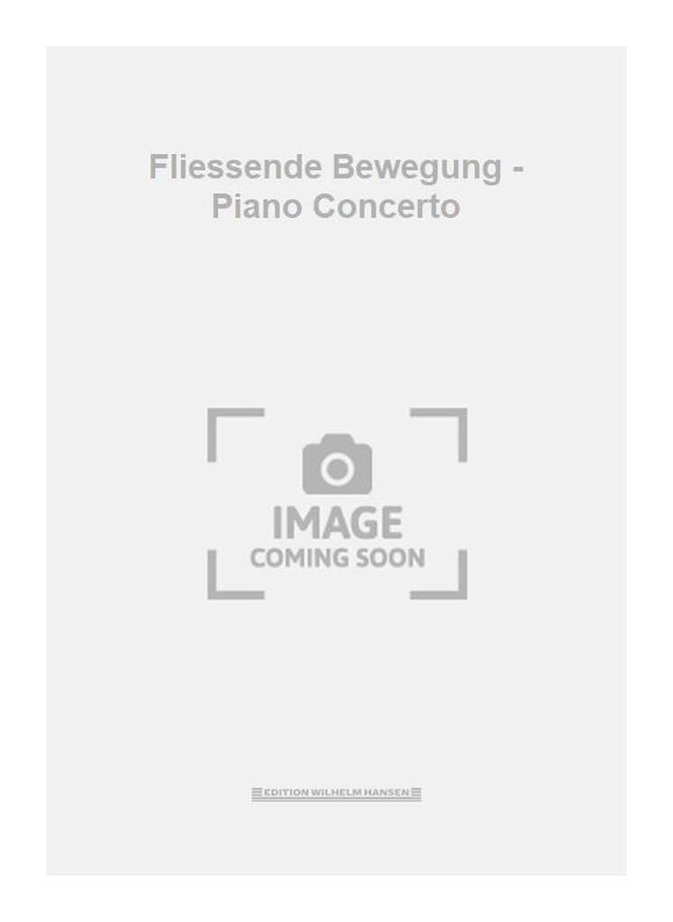 Fliessende Bewegung - Piano Concerto
