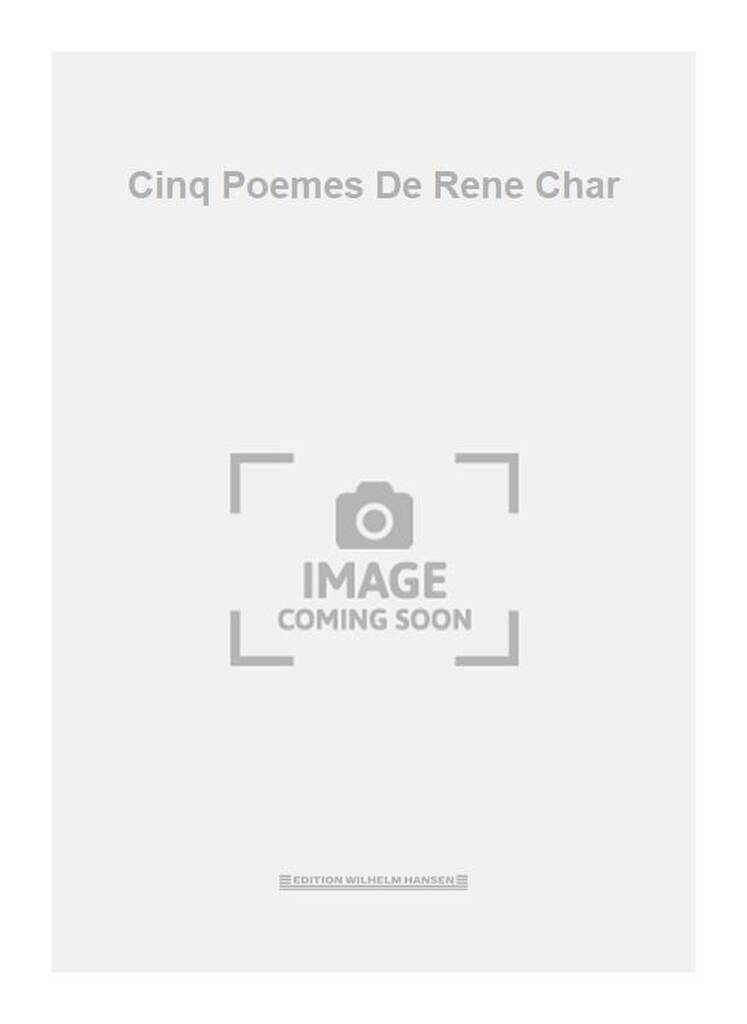 Cinq Poemes De Rene Char