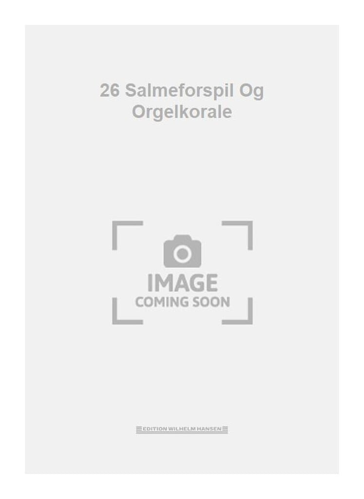 26 Salmeforspil Og Orgelkorale