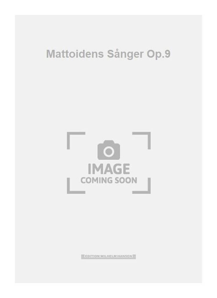 Mattoidens Sånger Op.9
