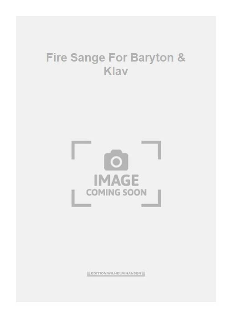 Fire Sange For Baryton & Klav