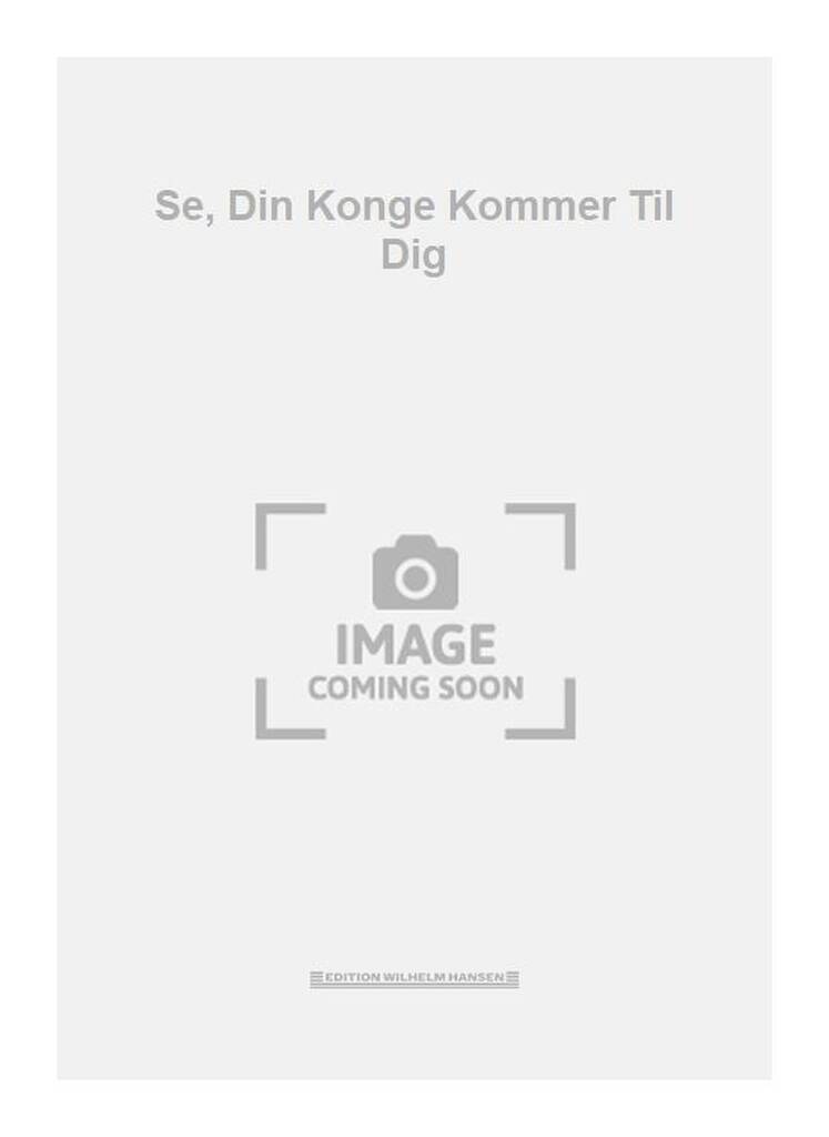 Se, Din Konge Kommer Til Dig