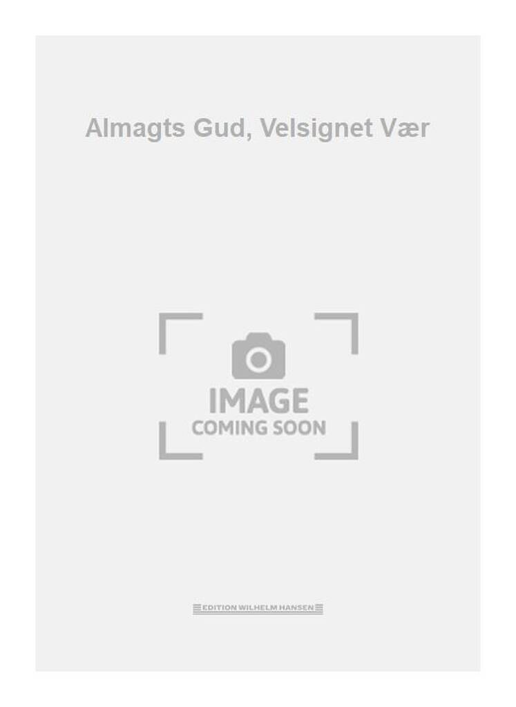 Almagts Gud, Velsignet Vær