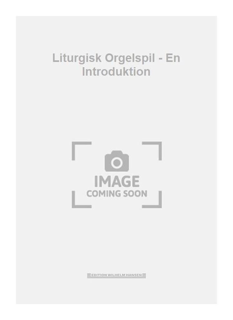 Liturgisk Orgelspil - En Introduktion