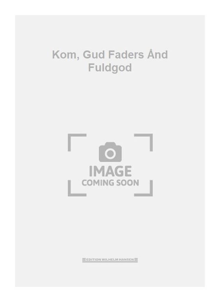 Kom, Gud Faders Ånd Fuldgod