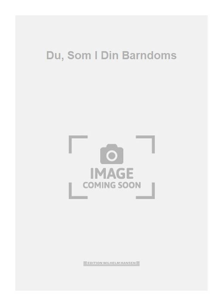 Du, Som I Din Barndoms