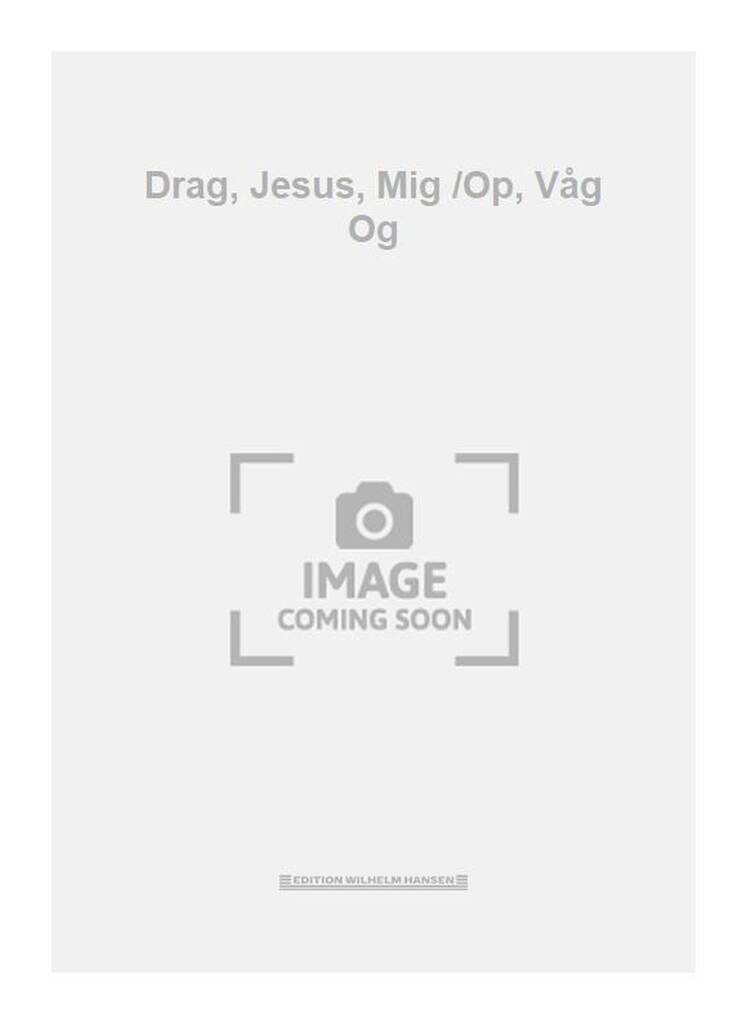 Drag, Jesus, Mig /Op, Våg Og