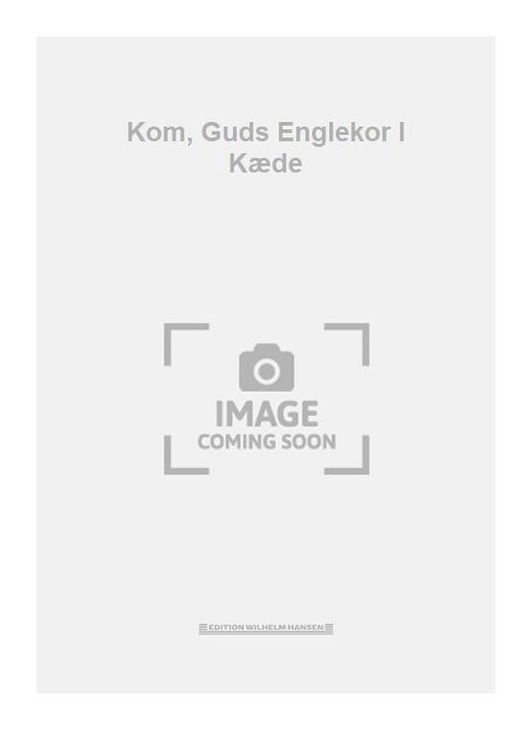 Kom, Guds Englekor I Kæde