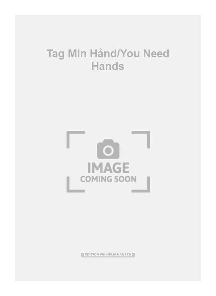 Tag Min Hånd/You Need Hands