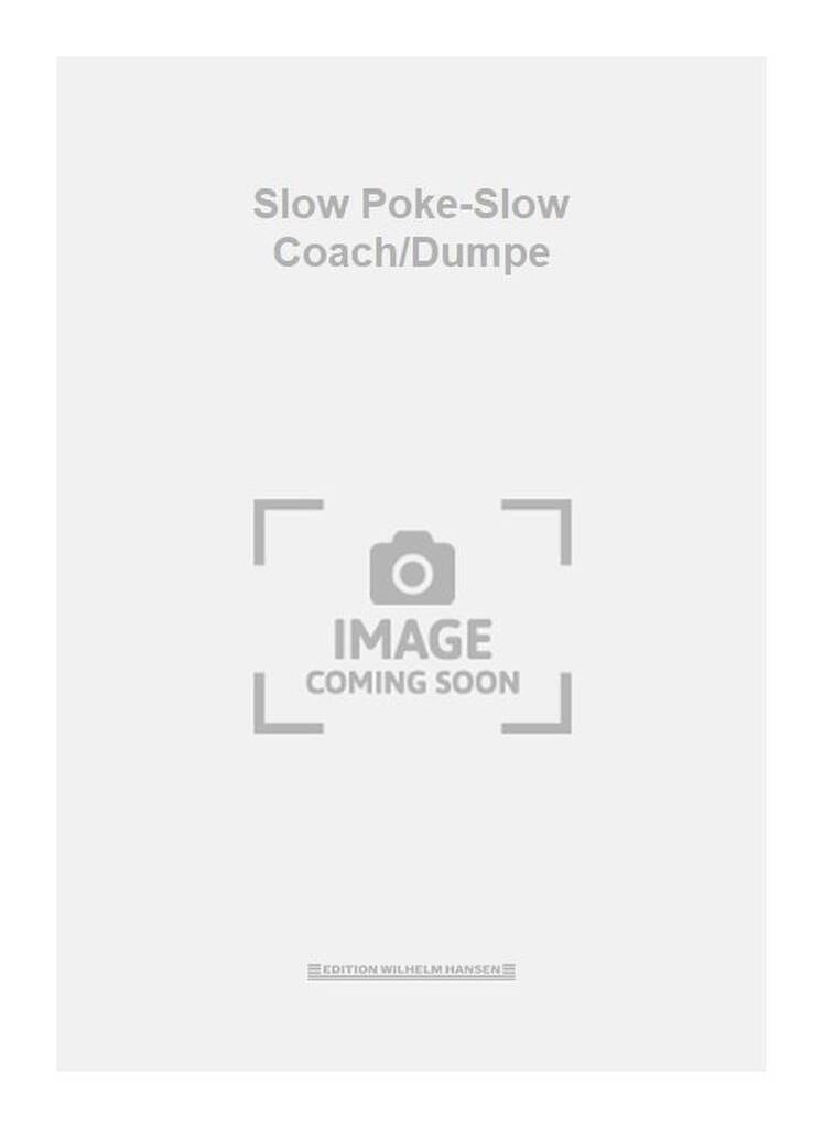 Slow Poke-Slow Coach/Dumpe