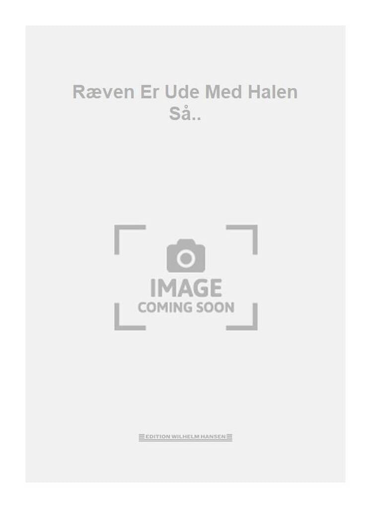 Ræven Er Ude Med Halen Så..
