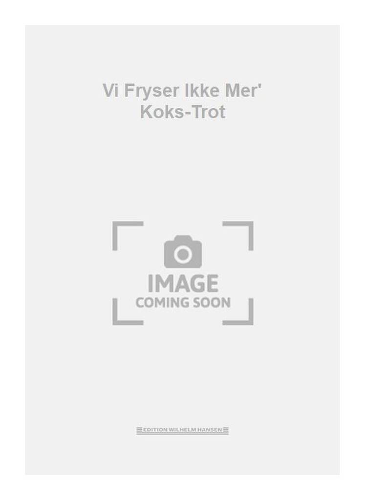 Vi Fryser Ikke Mer' Koks-Trot